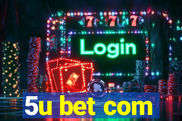 5u bet com