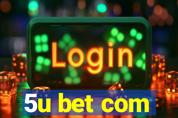 5u bet com