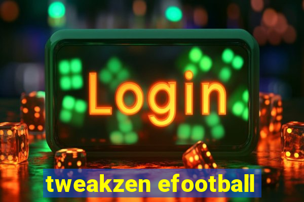 tweakzen efootball