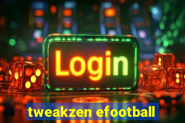 tweakzen efootball