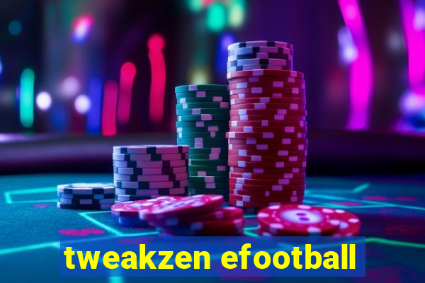 tweakzen efootball