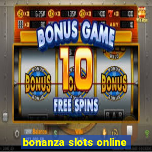 bonanza slots online