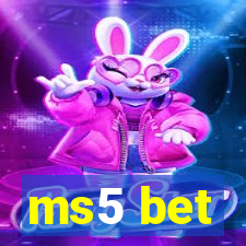 ms5 bet