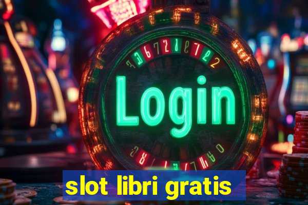 slot libri gratis