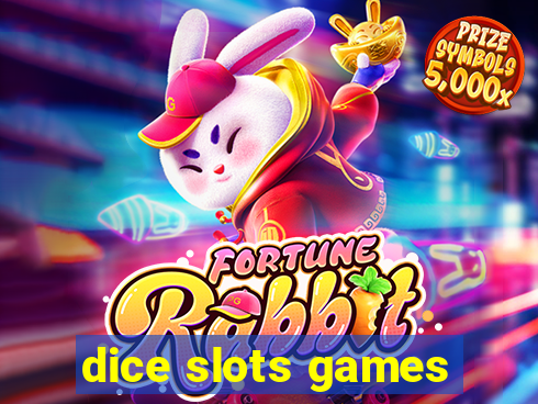 dice slots games