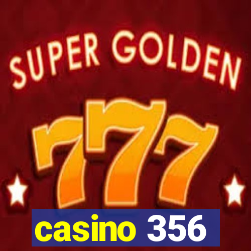 casino 356