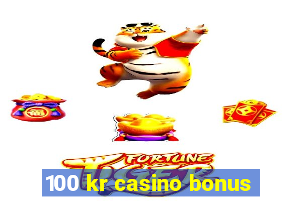 100 kr casino bonus