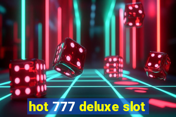 hot 777 deluxe slot