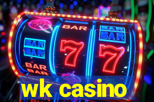 wk casino