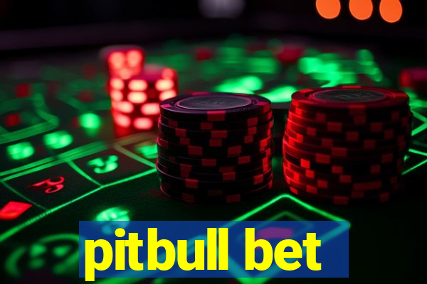 pitbull bet