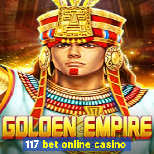 117 bet online casino