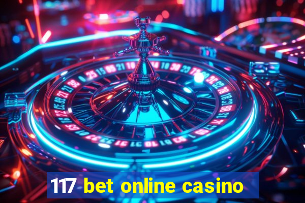 117 bet online casino