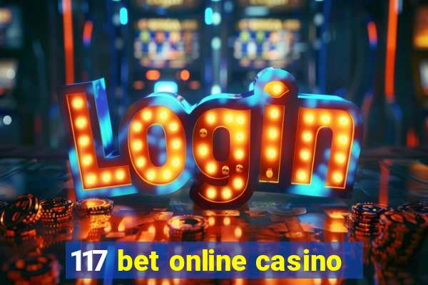 117 bet online casino