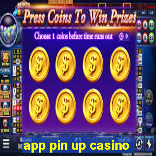 app pin up casino