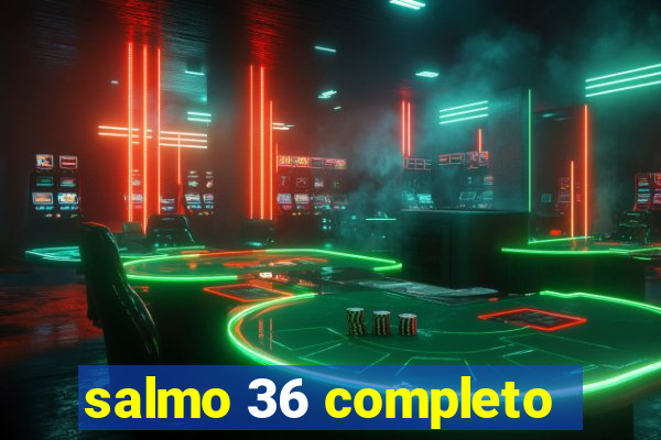 salmo 36 completo