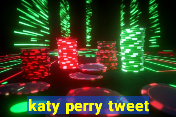 katy perry tweet