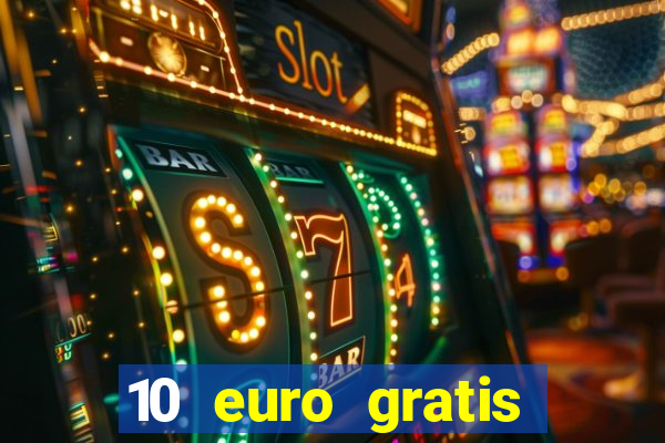 10 euro gratis casino geld