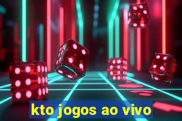 kto jogos ao vivo