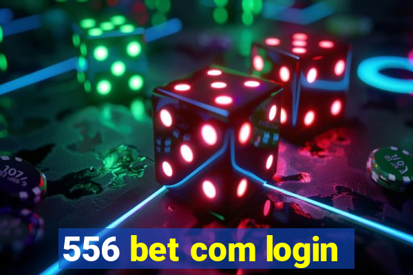 556 bet com login