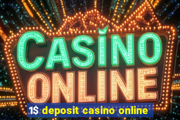 1$ deposit casino online