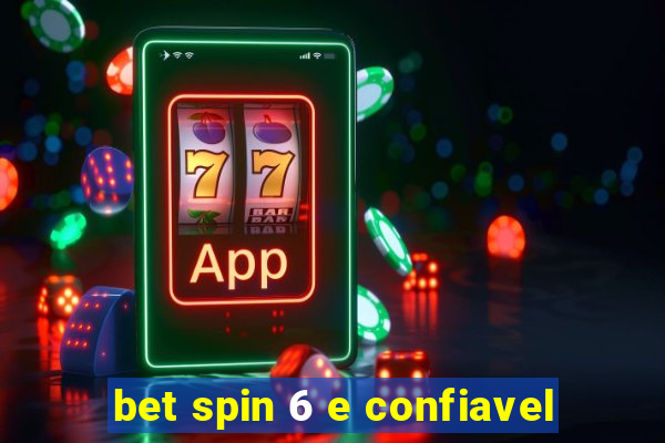 bet spin 6 e confiavel