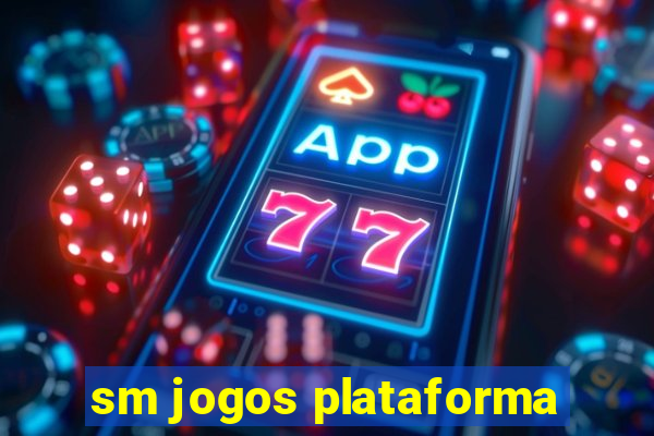 sm jogos plataforma