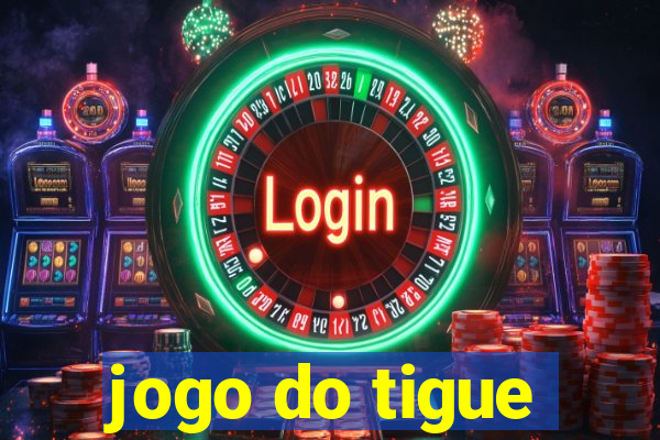 jogo do tigue