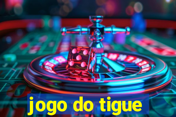 jogo do tigue