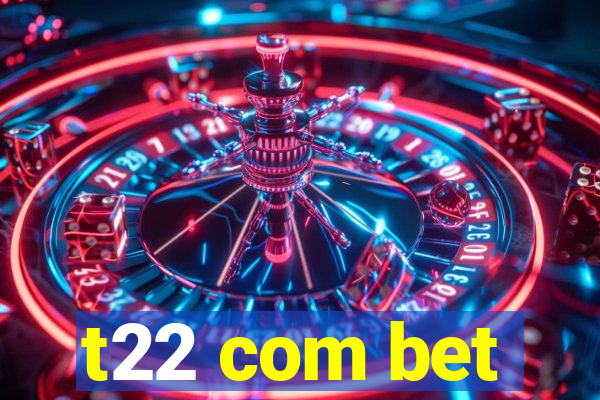 t22 com bet