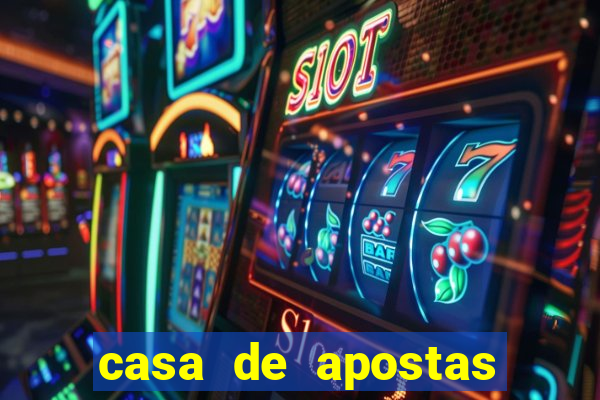 casa de apostas que dao bonus no cadastro