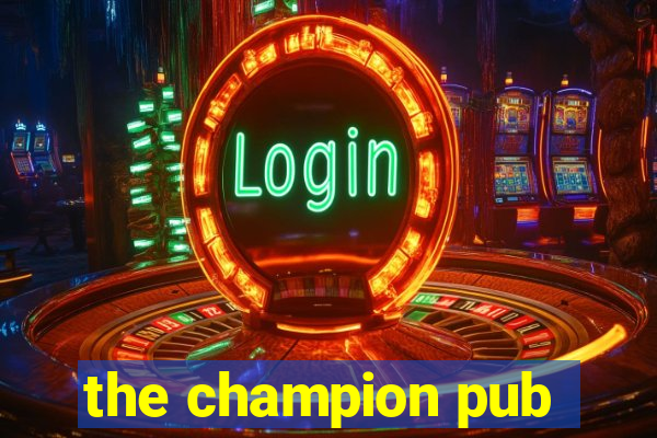 the champion pub