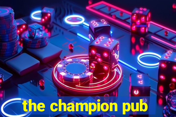 the champion pub