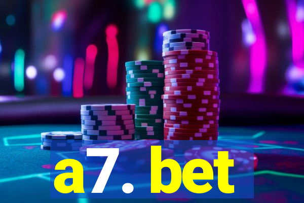 a7. bet