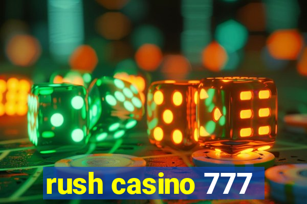 rush casino 777