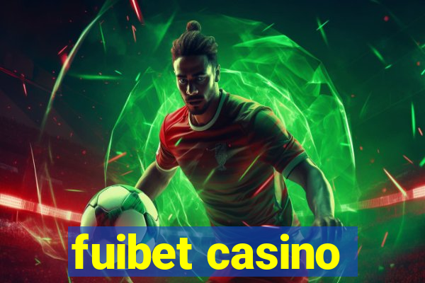 fuibet casino