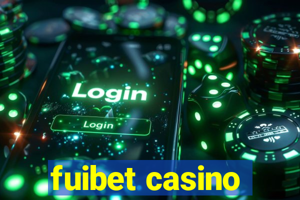 fuibet casino