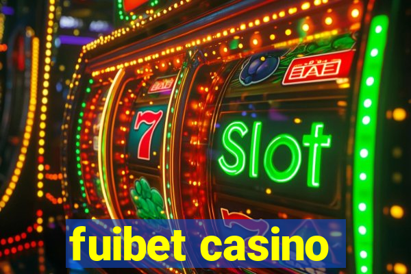 fuibet casino