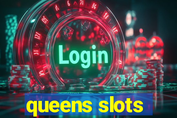 queens slots