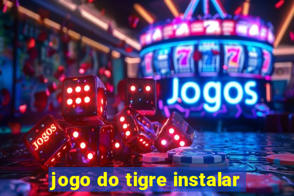 jogo do tigre instalar