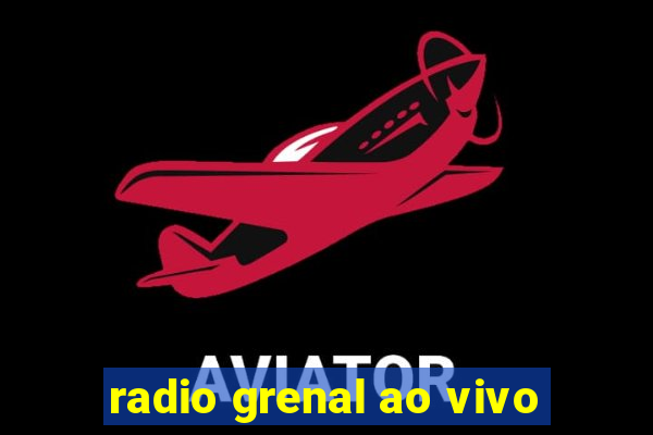 radio grenal ao vivo