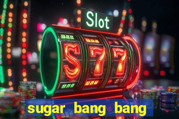 sugar bang bang slot demo