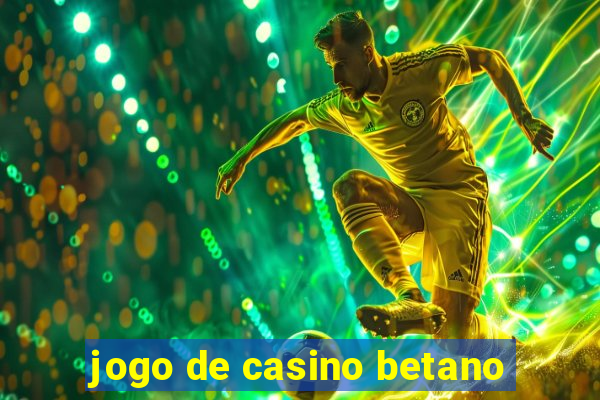 jogo de casino betano