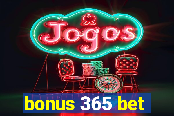 bonus 365 bet