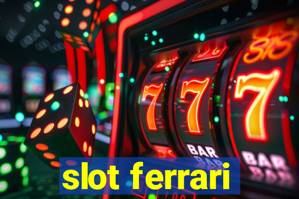 slot ferrari