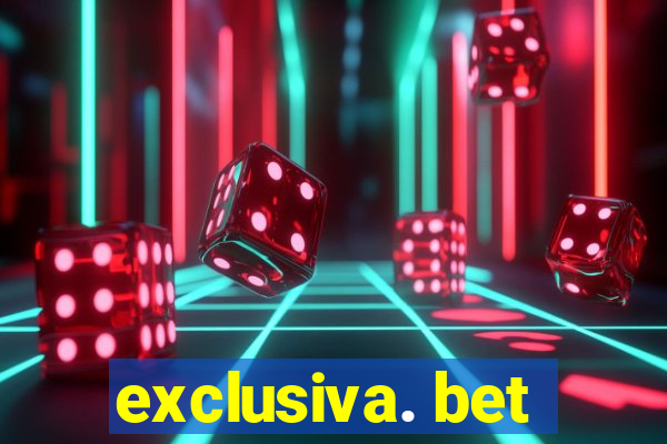 exclusiva. bet