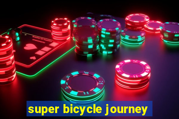 super bicycle journey