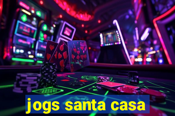 jogs santa casa