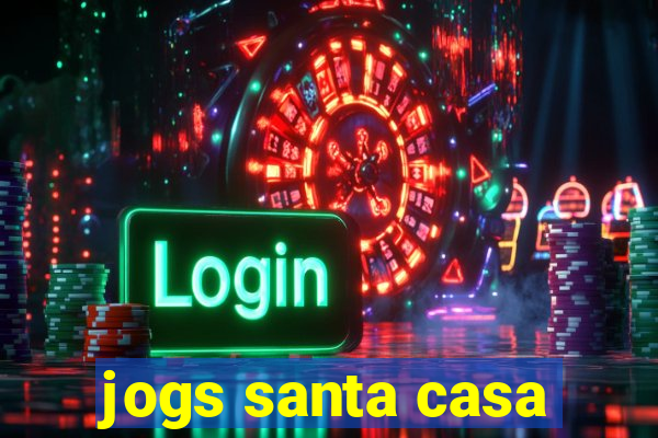 jogs santa casa