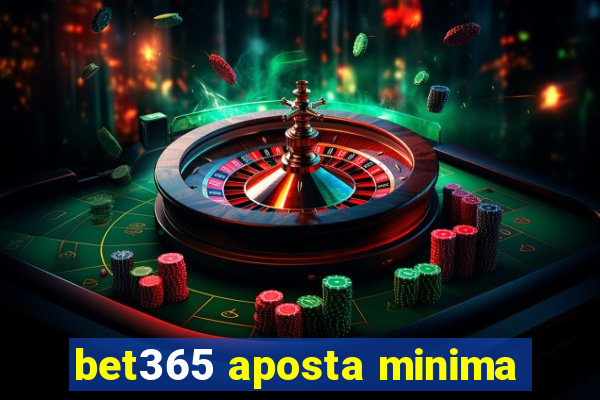 bet365 aposta minima