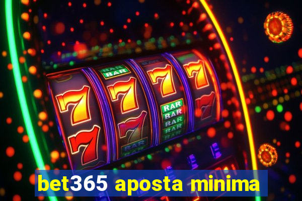 bet365 aposta minima